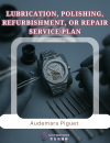 Audemars Piguet 愛彼 抹油 拋光 翻新 或維修服務計劃 Audemars Piguet 愛彼 抹油 拋光 翻新 或維修服務計劃