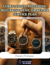 Patek Philippe 百達翡麗 抹油 拋光 翻新 或維修服務計劃 Patek Philippe 百達翡麗 抹油 拋光 翻新 或維修服務計劃